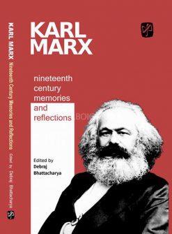 Karl Marx: Nineteenth Century Memories and Reflections