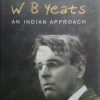 W B Yeats An Indian Approach