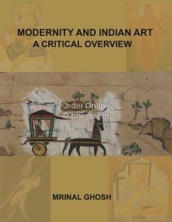 Modernity and Indian Art A Critical Overview