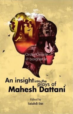 An Insight into the plays of Mahesh Dattani [Satabdi Das]